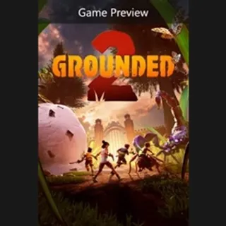 Grounded 2 (Game Preview)