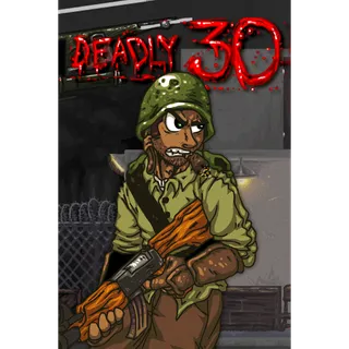 Deadly 30
