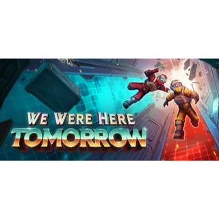 We Were Here Tomorrow