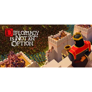 Diplomacy is Not an Option