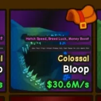 COLOSSAL BLOOP // 30.6M/s // RAREST MONEY PER SEC IN GAME!