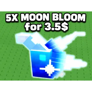 5x moon bloom for 3.5$