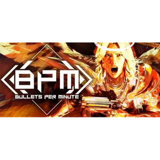 BPM: BULLETS PER MINUTE