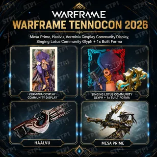 Warframe 5/5 TennoCon 2026✅️Mesa Prime,Haalvu Sentient Minigun,Singing Lotus + Forma,Verminia Cosplay Display