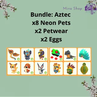 Bundle: Aztec  x8 Neon Pets /  x2 Petwear  /x2 Eggs