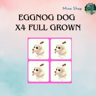 EGGNOG DOG - X4 FULL GROWN