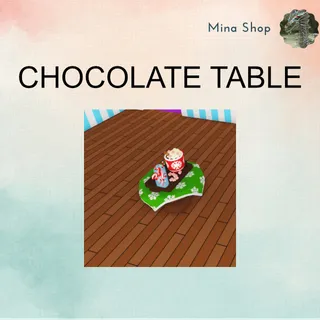 CHOCOLATE TABLE