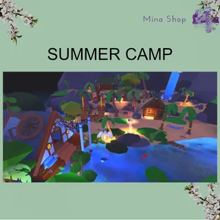SUMMER CAMP - (ALL PROPERTIES ARE FULFILLED)