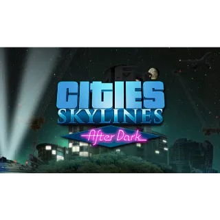 Cities: Skylines - After Dark Steam Key GLOBAL