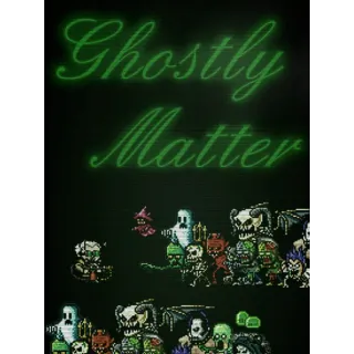 Ghostly Matter