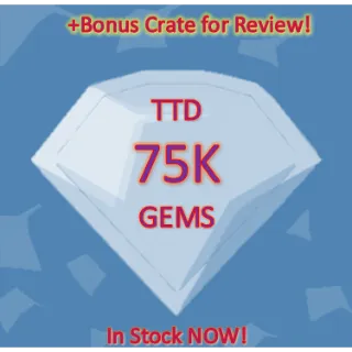 75k Gems - TTD