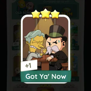 S11 Got Ya' Now - Monopoly Go 3 Star ★★★