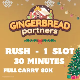 RUSH - Gingerbread Partners Event (1 slot)