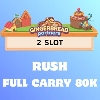 RUSH - Gingerbread Partners Event (2 slot)