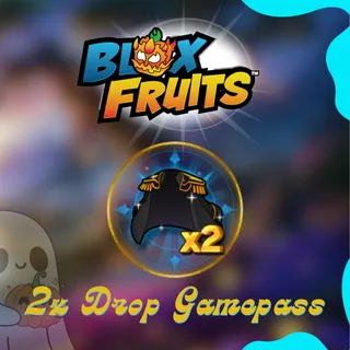 2x Drop  Gamepass | BLOX FRUITS