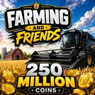 250M COINS - FARMING AND FRIENDS
