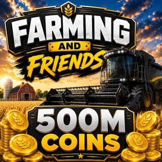 500M COINS - FARMING AND FRIENDS