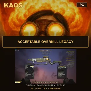 acceptable overkill legacy