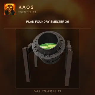 Plan foundry  Smelter x5 