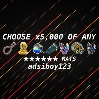 Choose 5k 6* materials