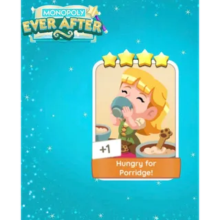 Hungry for Porridge! - Set 21 Monopoly GO 4 Stars Sticker - Monopoly Ever After
