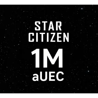 STAR CITIZEN 1,000,000 AUEC
