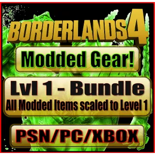Borderlands 4 - Console Safe - Level 1 - 400+ Modded Item Bundle!