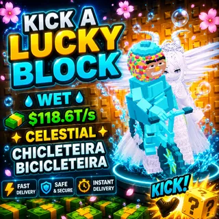 Kick A Lucky Block Wet Celestial Chicleteira Bicicleteira ⚡ Fast Delivery