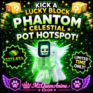 Phantom Celestial Pot Hotspot - Kick A Lucky Block