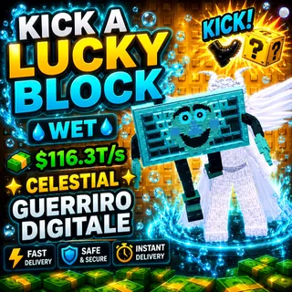 Kick A Lucky Block Wet Celestial Guerriro Digitale ⚡ Fast Delivery