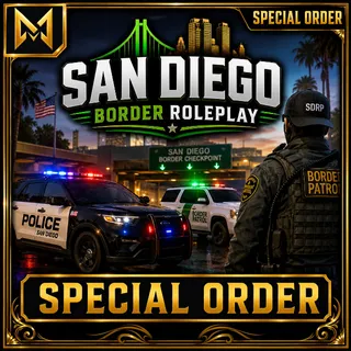 San Diego Border Roleplay | Special Order