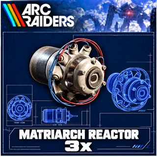 3 Matriarch Reactor
