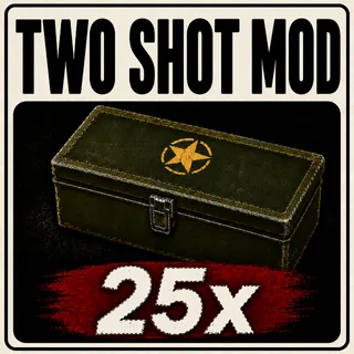 25 Two Shot mod 