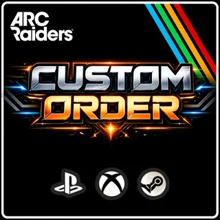 Custom Order ARC RAIDERS 