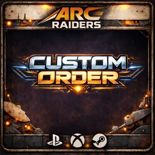 Custom Order ARC RAIDERS 
