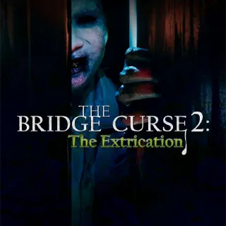 The Bridge Curse 2: The Extrication