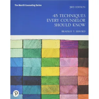 45 Techniques Every Counselor Should Know (Merrill Counseling) 3rd Edition