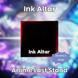 Ink Altar - Anime Last Stand