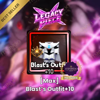 Blast / Blast’s Outfit+10 [Max] - Legacy Piece - Fast delivery