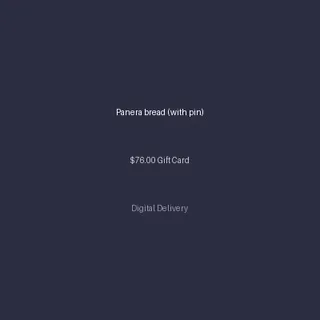 Panera bread (with pin) $76.00 Gift Card