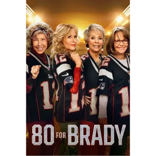 80 for Brady (4K Fandango at Home)
