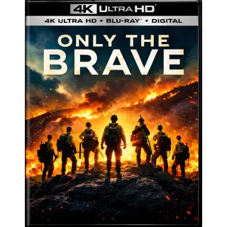 Only the Brave [4K UHD] MoviesAnywhere
