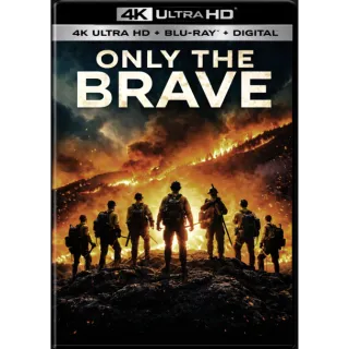 Only the Brave [4K UHD] MoviesAnywhere