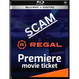 **SCAM**  Regal Premiere Movie Ticket