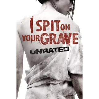 I Spit on Your Grave (Unrated) [HDX] Fandango