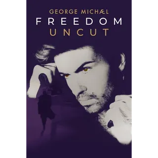 George Michael: Freedom Uncut [4K UHD] Fandango