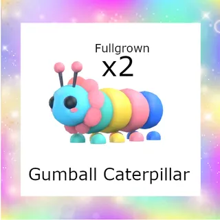 Gumball Caterpillar x 2 (Fullgrown)