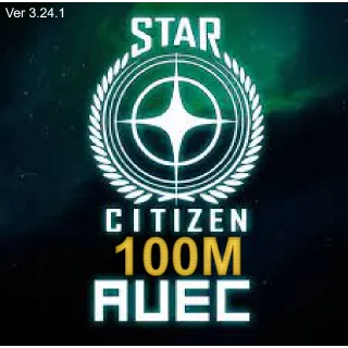 Star Citizen (ver 3.24.1) - 100M aUEC