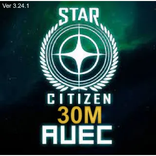 Star Citizen (ver 3.24.2) - 30M aUEC