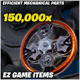 150K Efficient Mechanical Parts